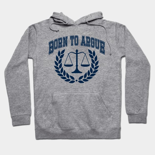 Born To Argue, Lawyer, Law School Graduation 2024 Hoodie by WaBastian